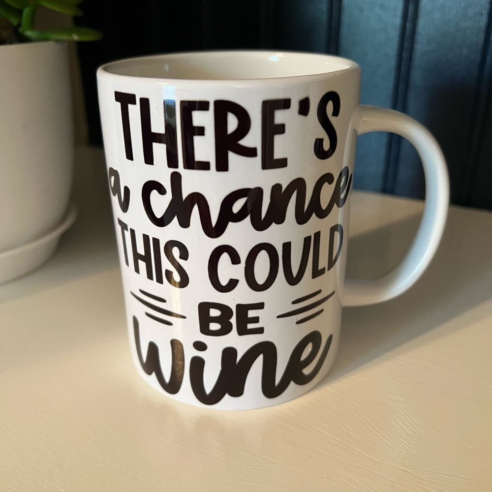 There’s a chance this could be wine. homemade mug ☕️ 🍷 🆕